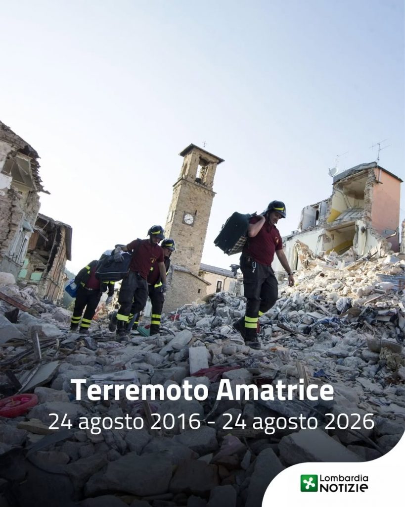 Il 24 agosto 2016, alle 3:36, la terra tremò nel Centro Italia. Una scossa di magnitudo 6.0 devastò comuni come Amatrice, Accumoli e Arquata del Tronto, strappando la vita a 299 persone.
Di fronte alla tragedia, la Lombardia rispose subito presente, inviando soccorsi, uomini e risorse per sostenere le popolazioni colpite.
Oggi, a 10 anni di distanza da quella notte, il ricordo resta vivo e il cordoglio immutato.

Una ferita che la storia e la memoria non cancellano.

#lnews #lombardianotizie #amatrice #terremoto